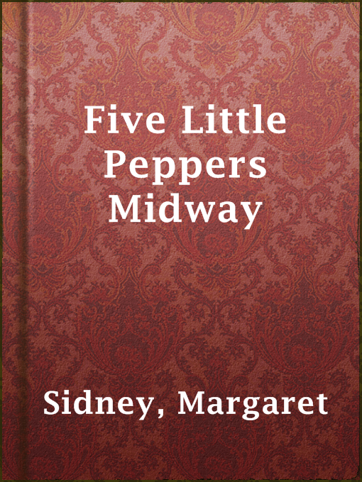 Title details for Five Little Peppers Midway by Margaret Sidney - Available